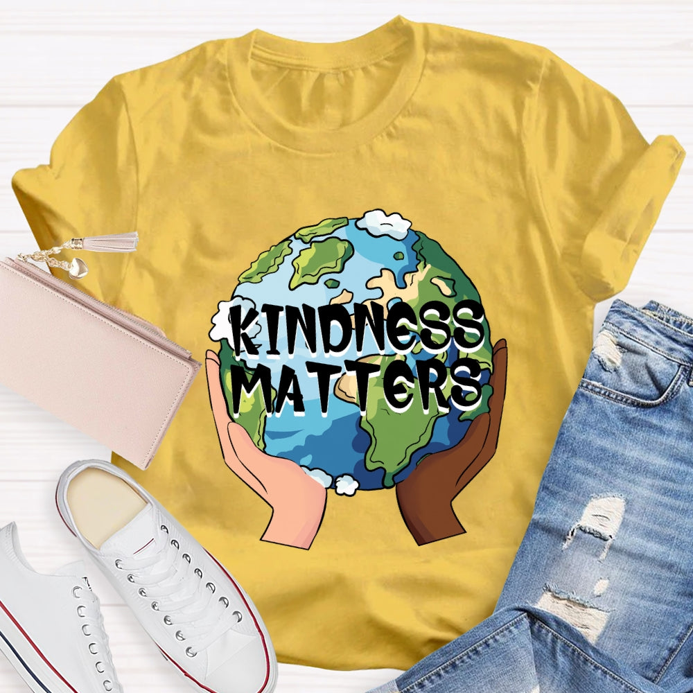 Kindness Matters Holding The Earth T-Shirt
