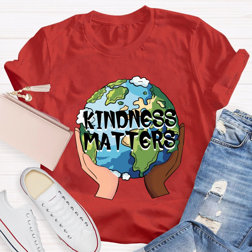 Kindness Matters Holding The Earth T-Shirt