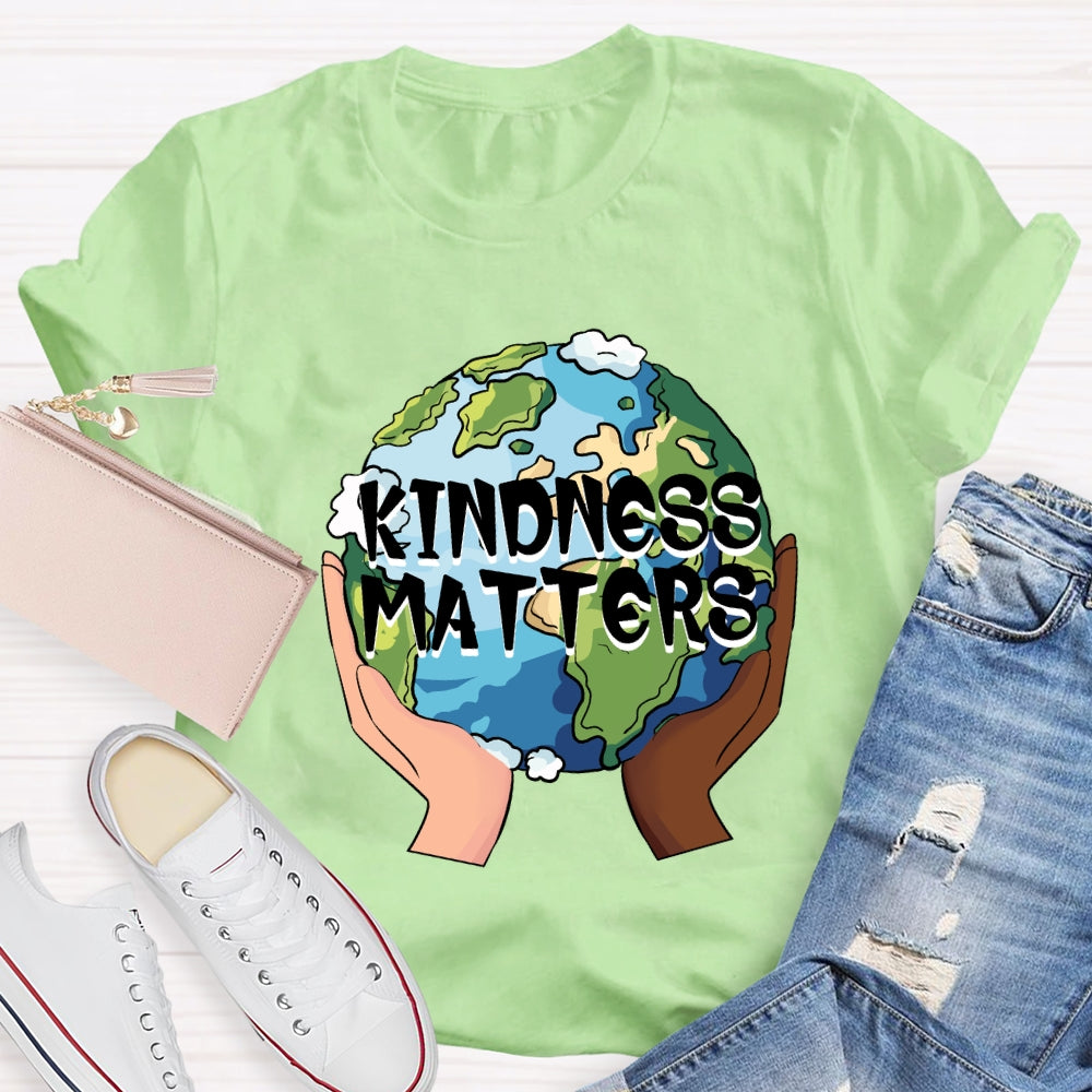 Kindness Matters Holding The Earth T-Shirt