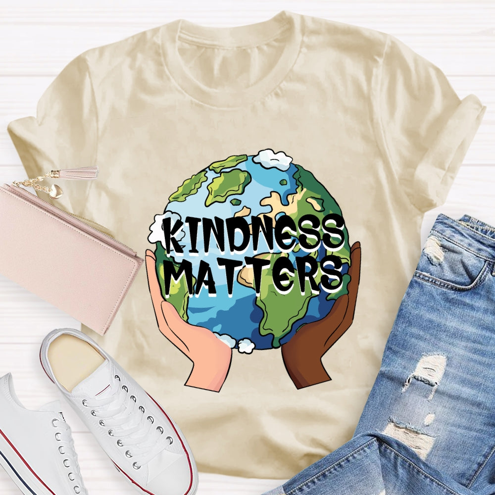 Kindness Matters Holding The Earth T-Shirt