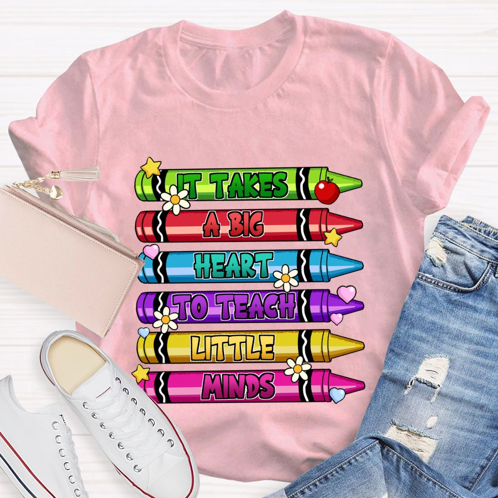 It Takes A Big Heart To Teach Little Minds Colorful Crayon T-shirt