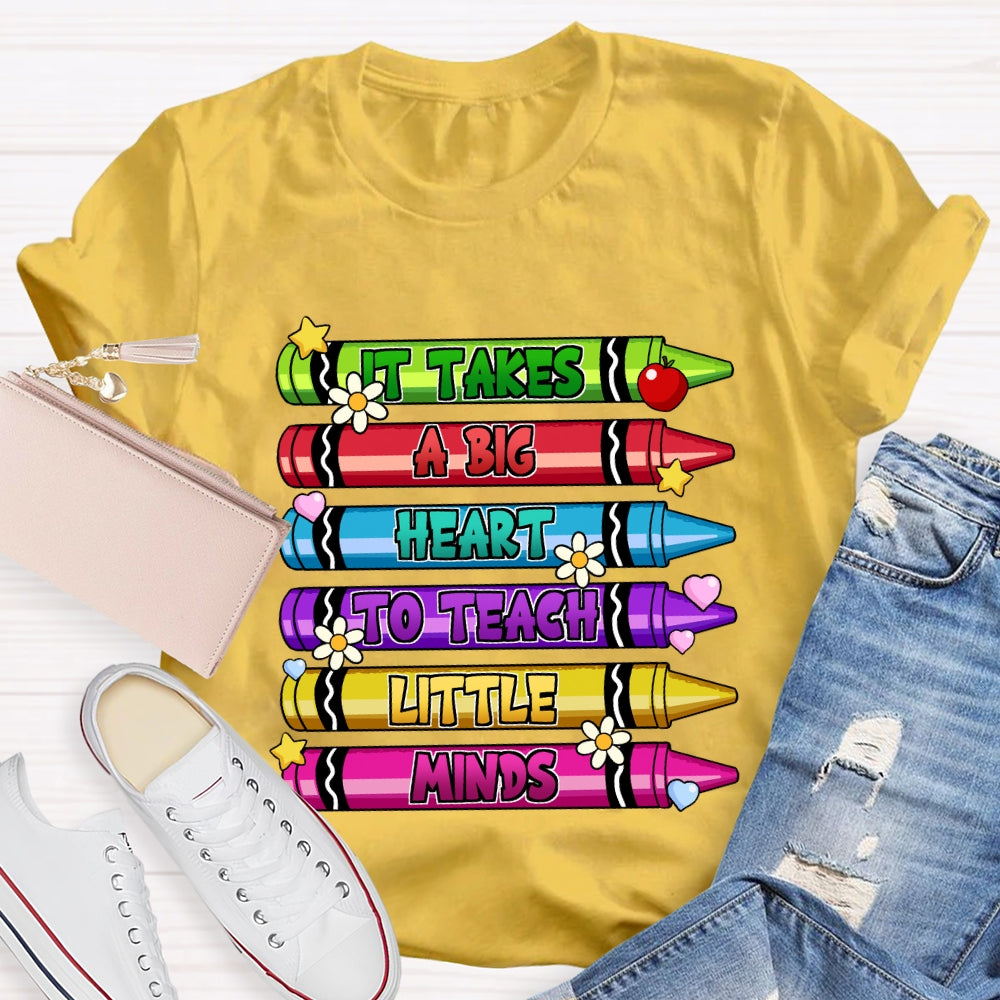 It Takes A Big Heart To Teach Little Minds Colorful Crayon T-shirt