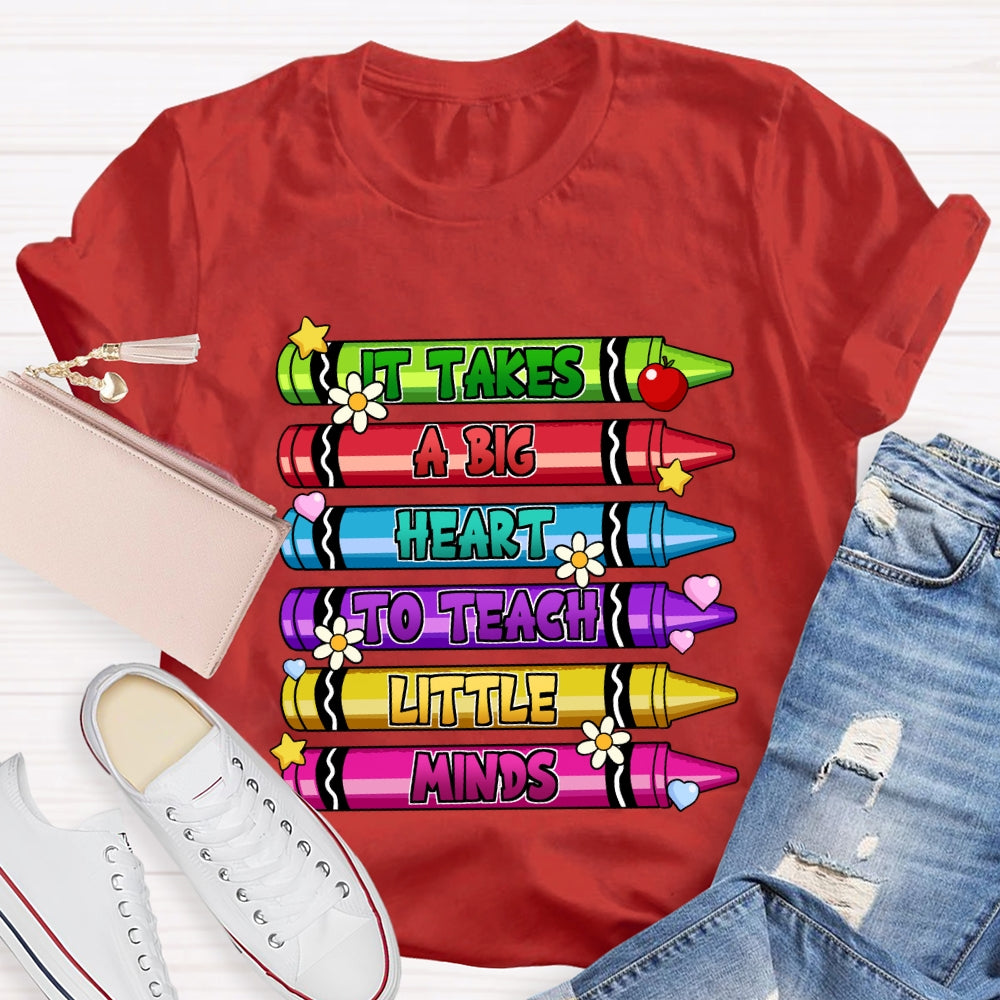 It Takes A Big Heart To Teach Little Minds Colorful Crayon T-shirt