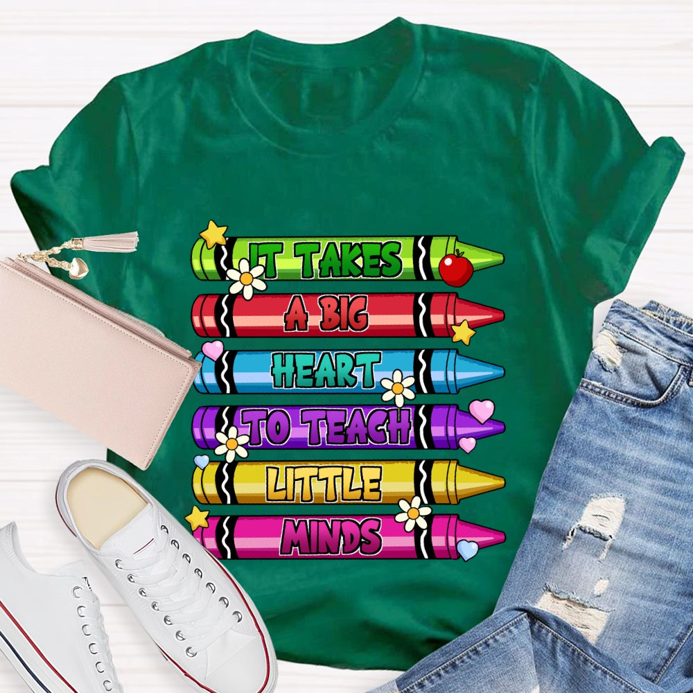 It Takes A Big Heart To Teach Little Minds Colorful Crayon T-shirt