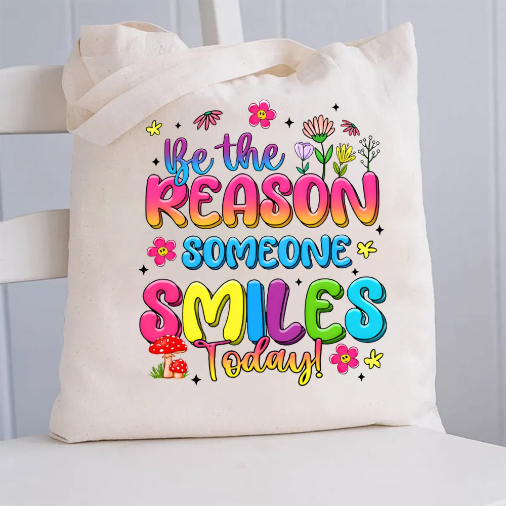 Be The Reason Someone Smiles Today Canvas Tote Bag