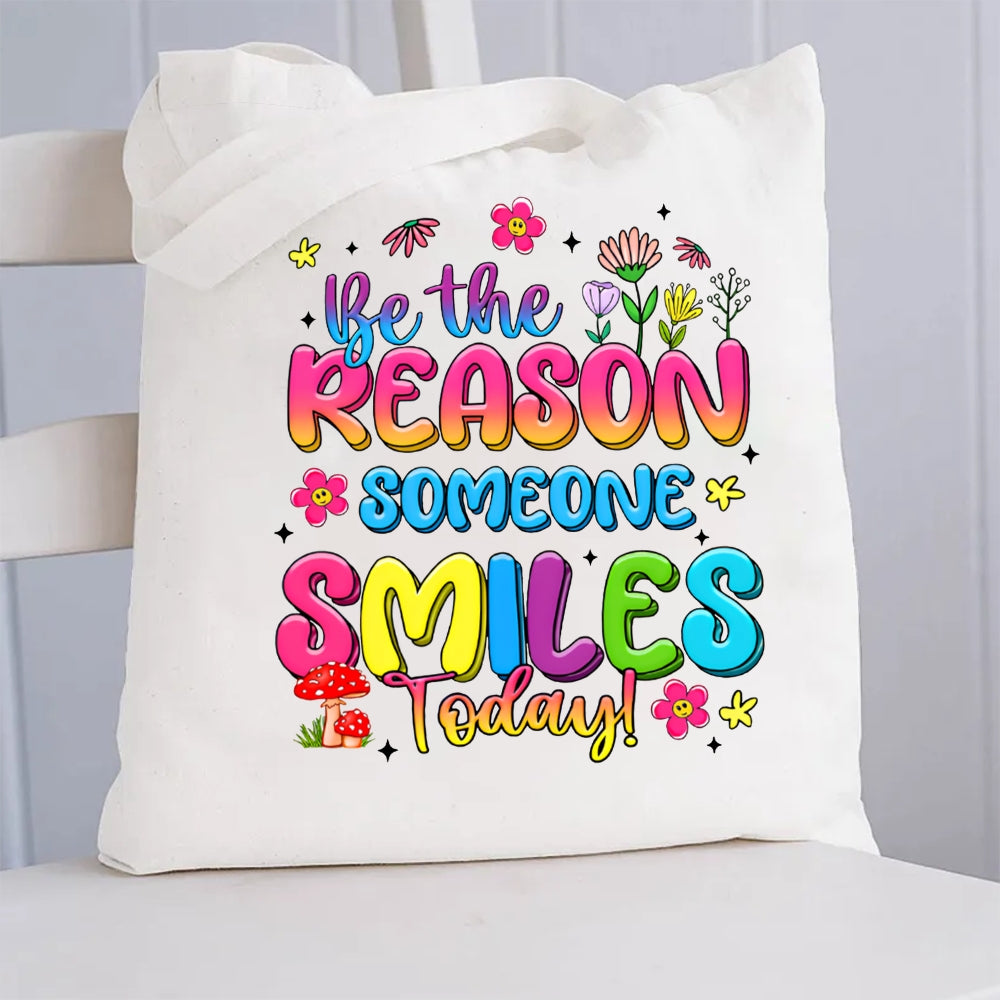 Be The Reason Someone Smiles Today Canvas Tote Bag
