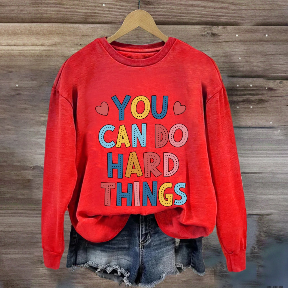 You Can Do Hard Things Colored Fonts Sweatshirt