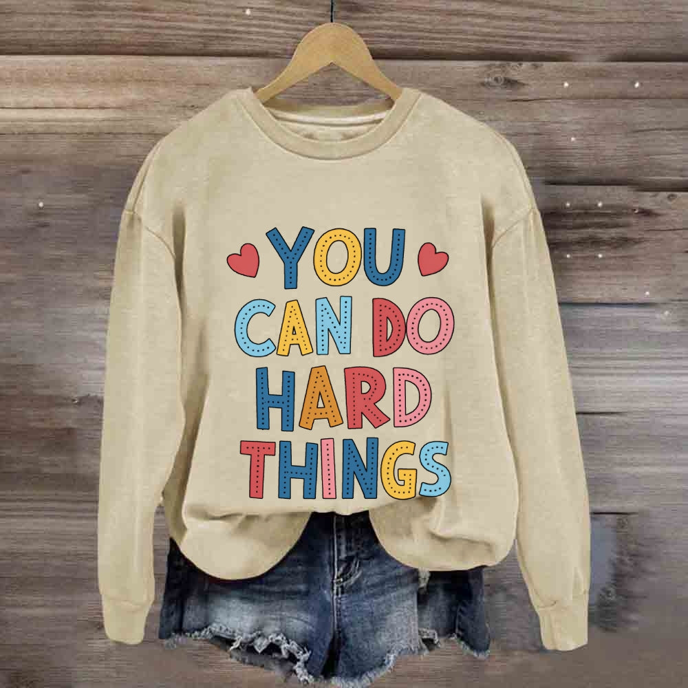 You Can Do Hard Things Colored Fonts Sweatshirt