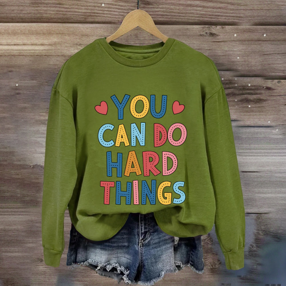 You Can Do Hard Things Colored Fonts Sweatshirt