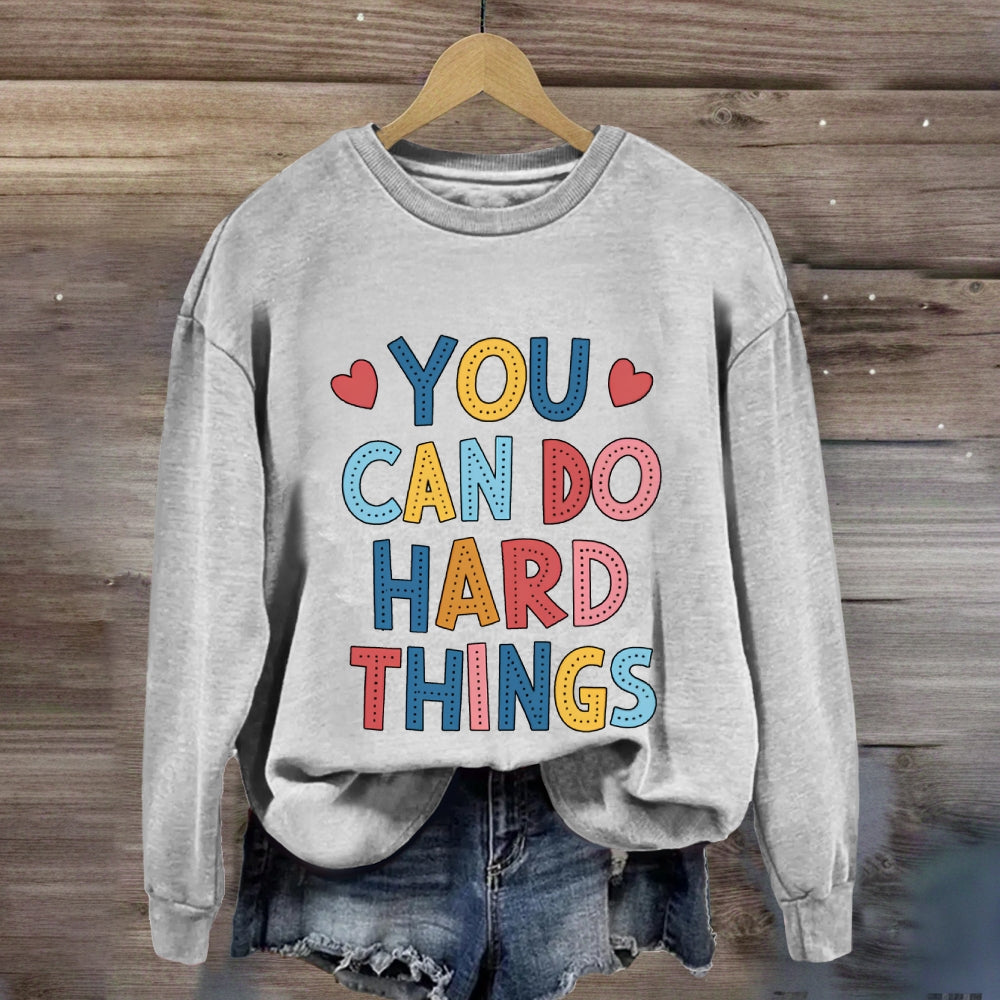 You Can Do Hard Things Colored Fonts Sweatshirt