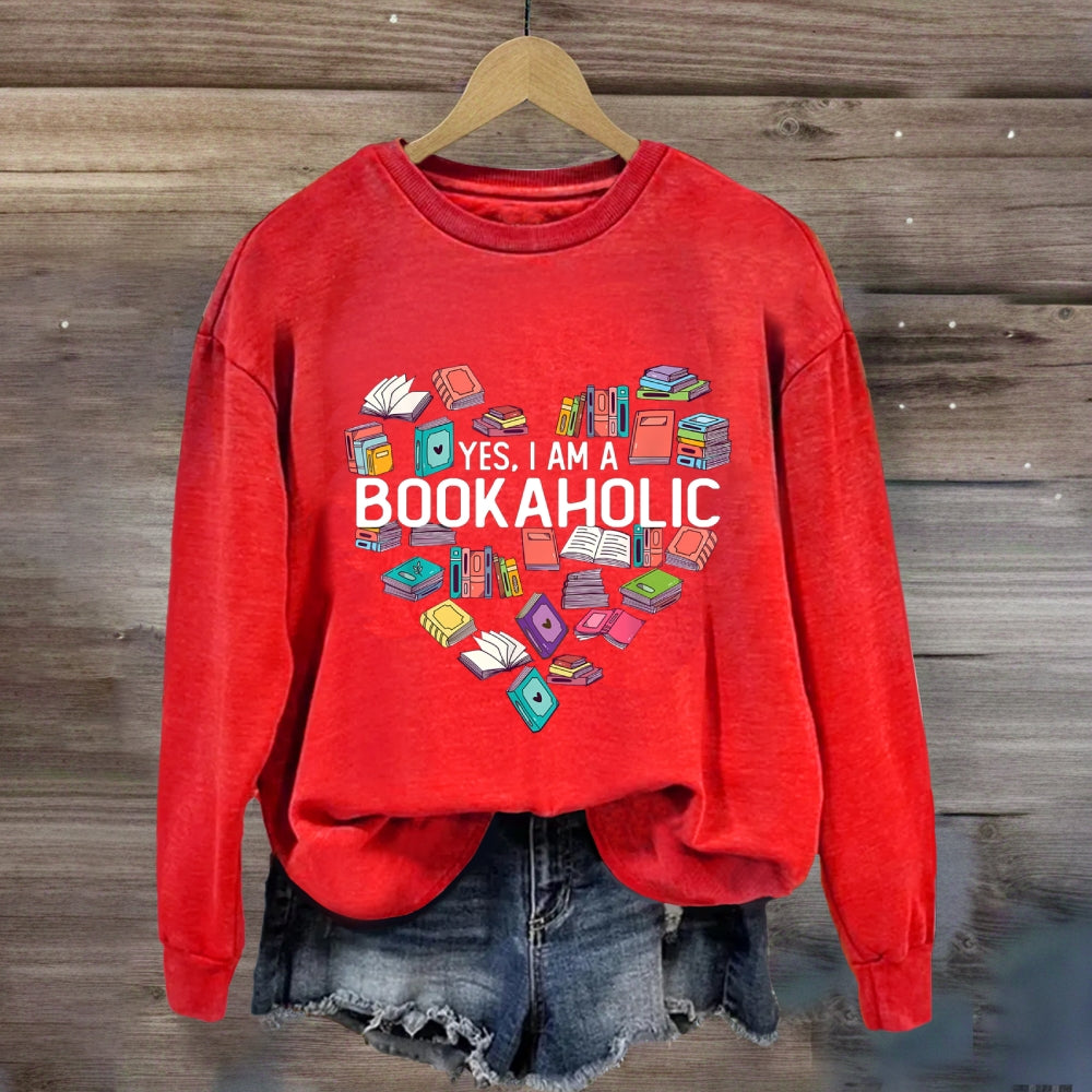 Yes I Am A Bookaholic Book Sweatshirt