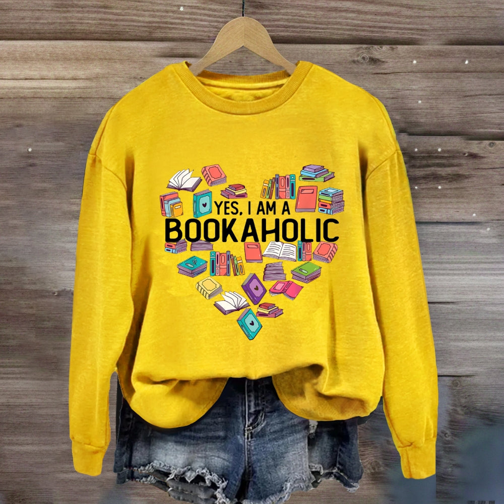 Yes I Am A Bookaholic Book Sweatshirt