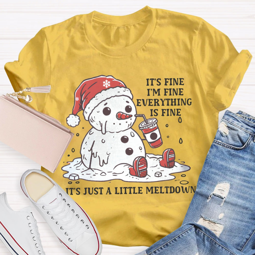 It'S Fine I'M Fine Everything Is Fine It'S Just A Little Meltdown T-shirt