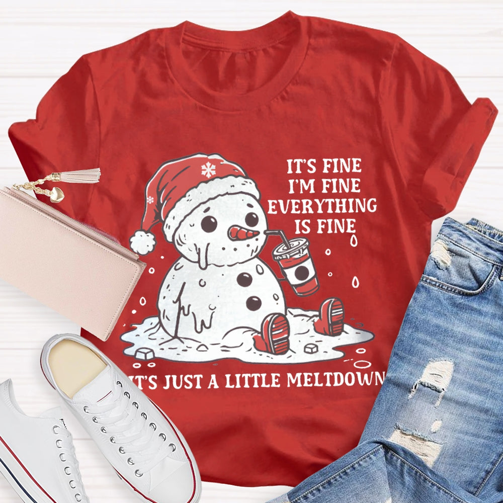 It'S Fine I'M Fine Everything Is Fine It'S Just A Little Meltdown T-shirt