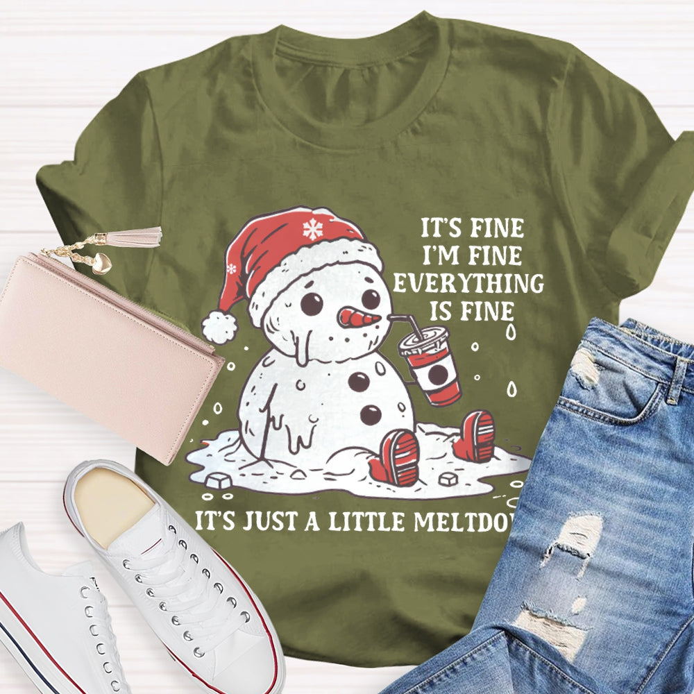 It'S Fine I'M Fine Everything Is Fine It'S Just A Little Meltdown T-shirt