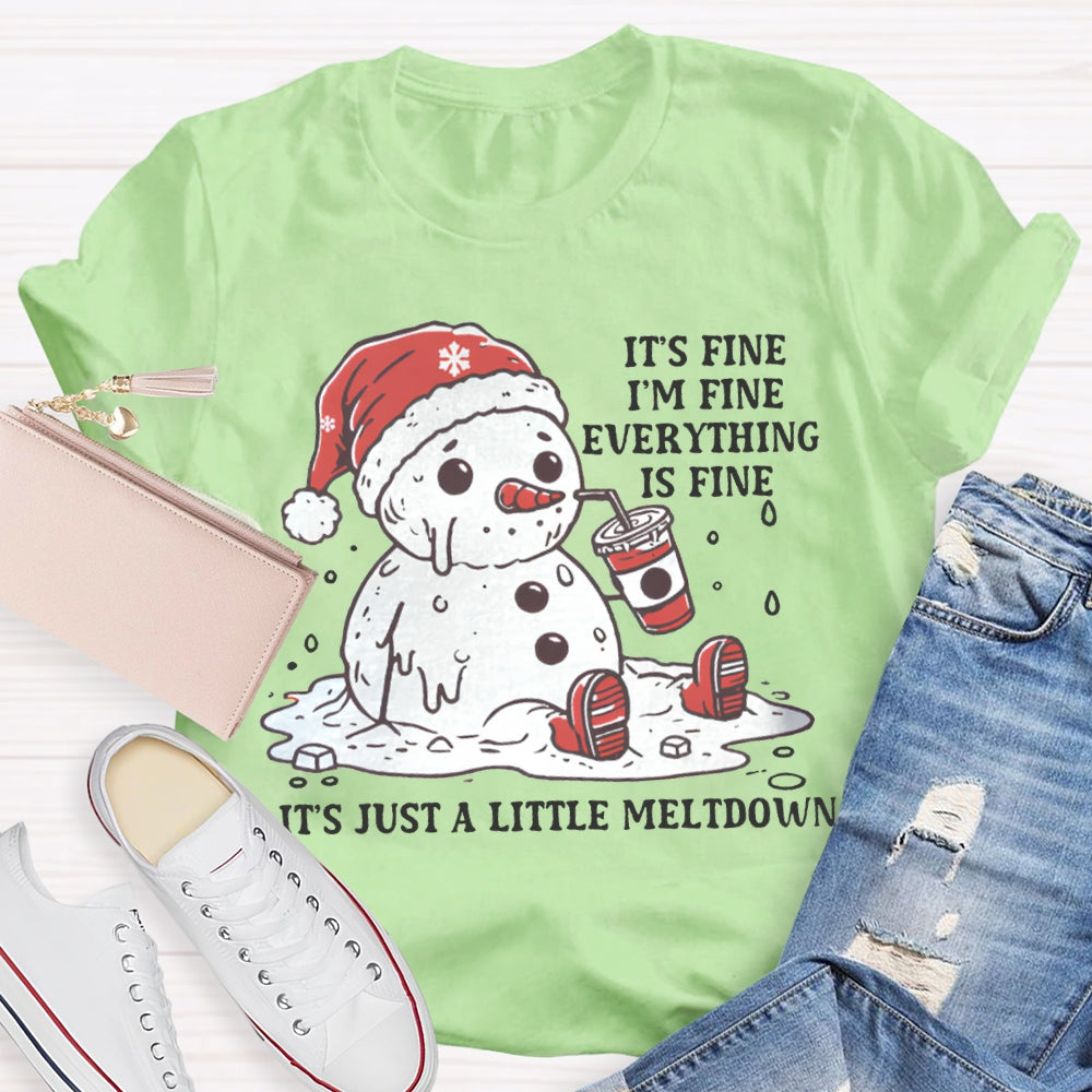 It'S Fine I'M Fine Everything Is Fine It'S Just A Little Meltdown T-shirt