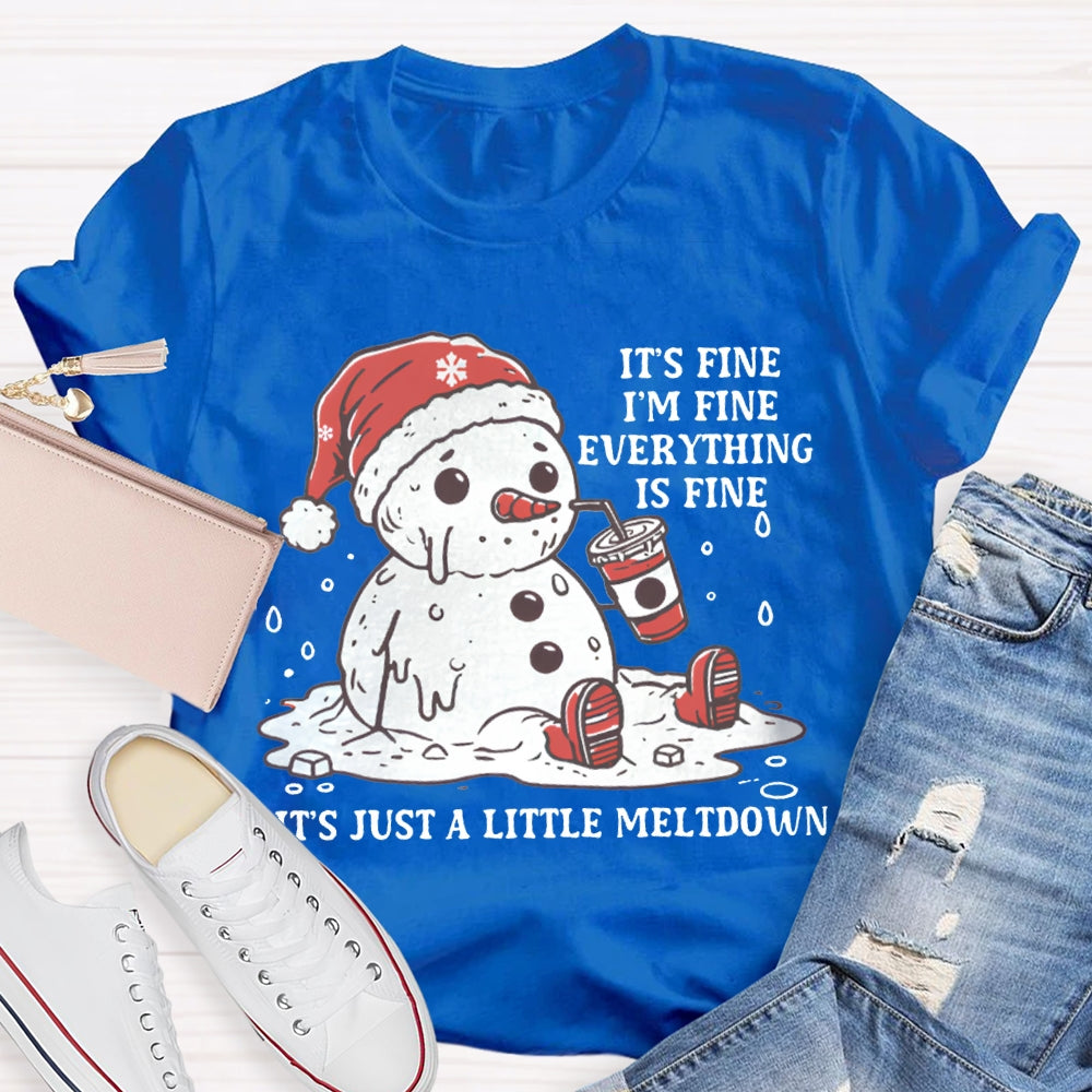 It'S Fine I'M Fine Everything Is Fine It'S Just A Little Meltdown T-shirt