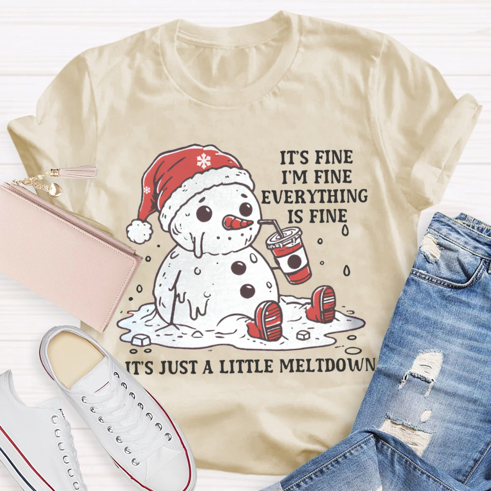 It'S Fine I'M Fine Everything Is Fine It'S Just A Little Meltdown T-shirt