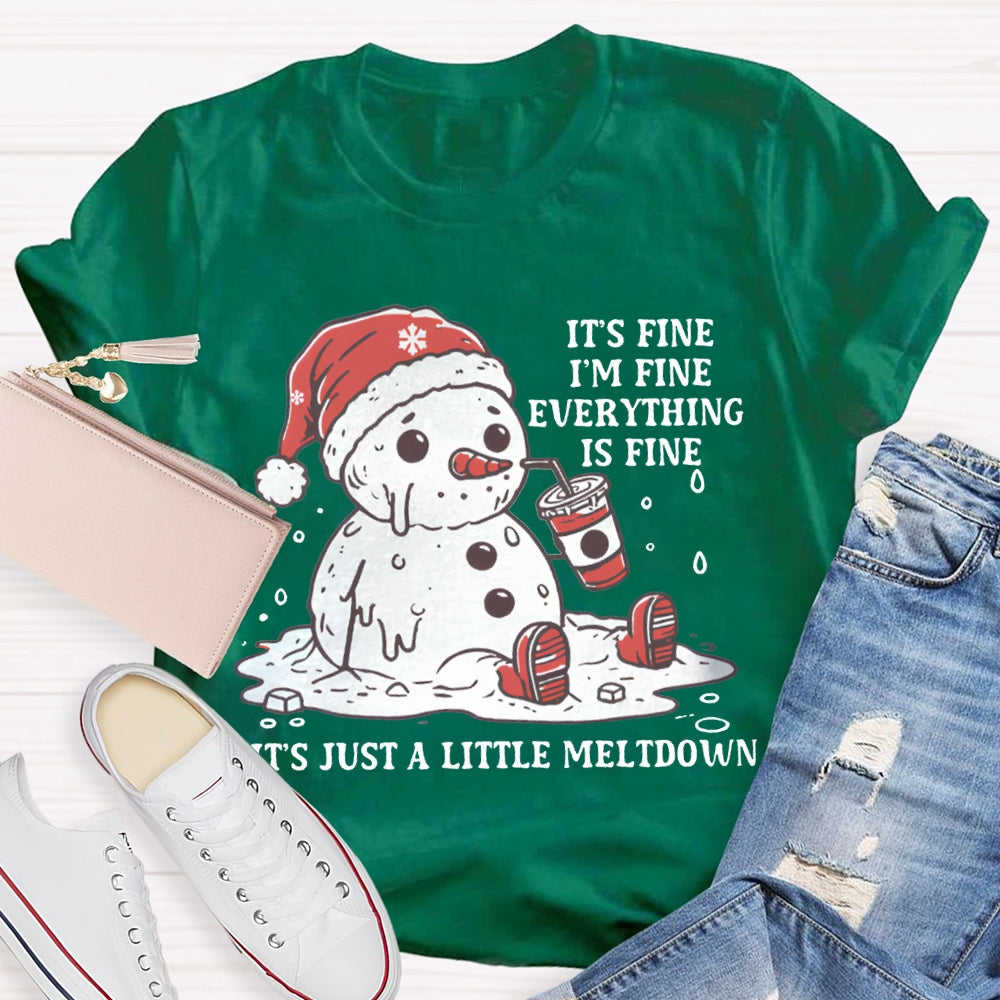 It'S Fine I'M Fine Everything Is Fine It'S Just A Little Meltdown T-shirt