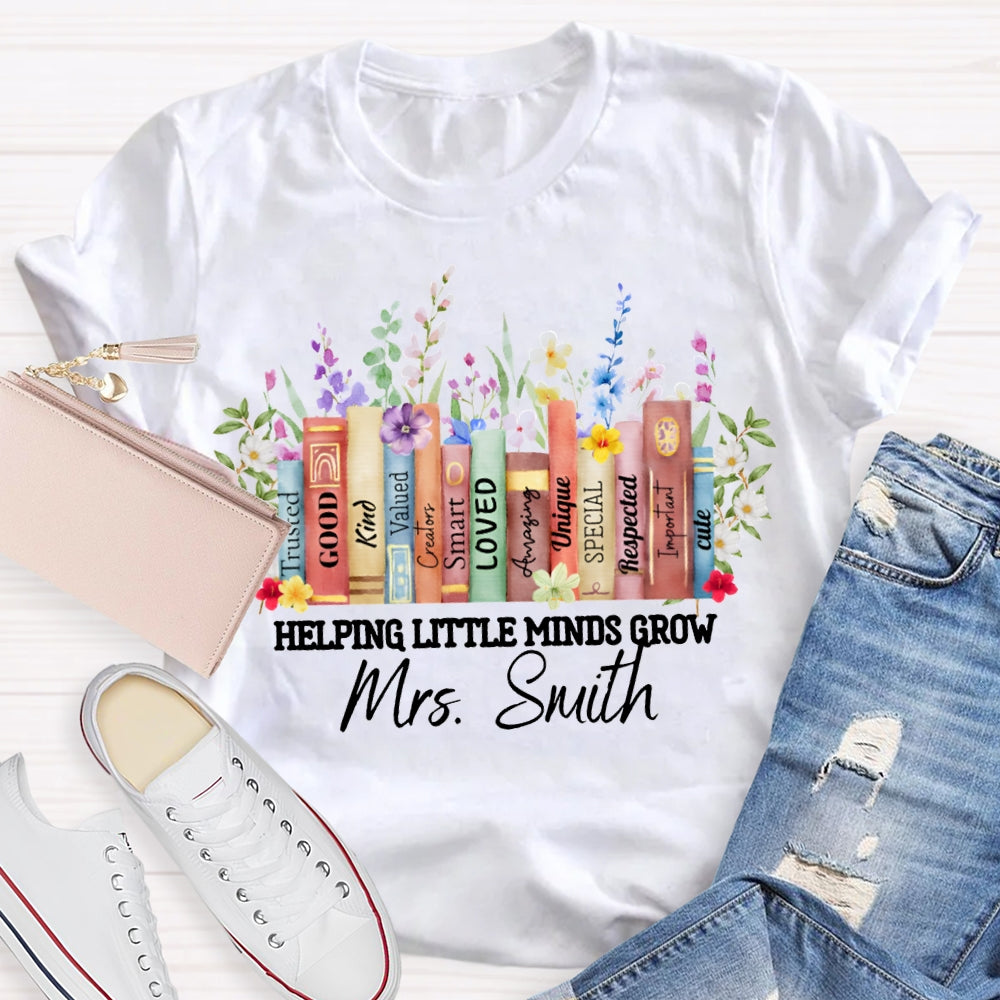 Personalized Name Helping Little Minds Grow Trusted Good Kind Valued Smart T-shirt