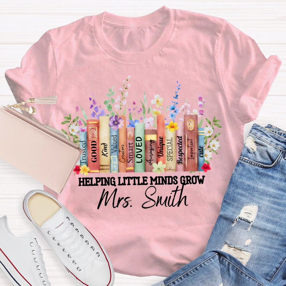 Personalized Name Helping Little Minds Grow Trusted Good Kind Valued Smart T-shirt