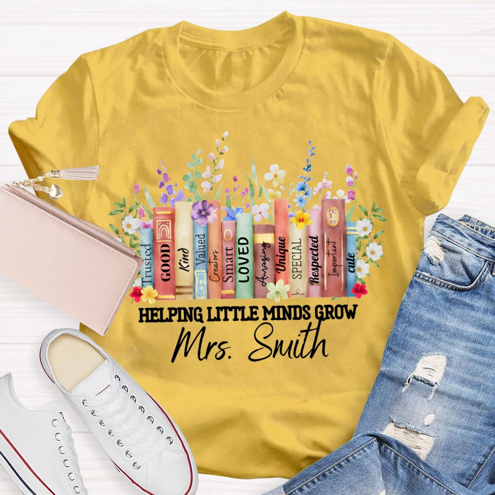 Personalized Name Helping Little Minds Grow Trusted Good Kind Valued Smart T-shirt
