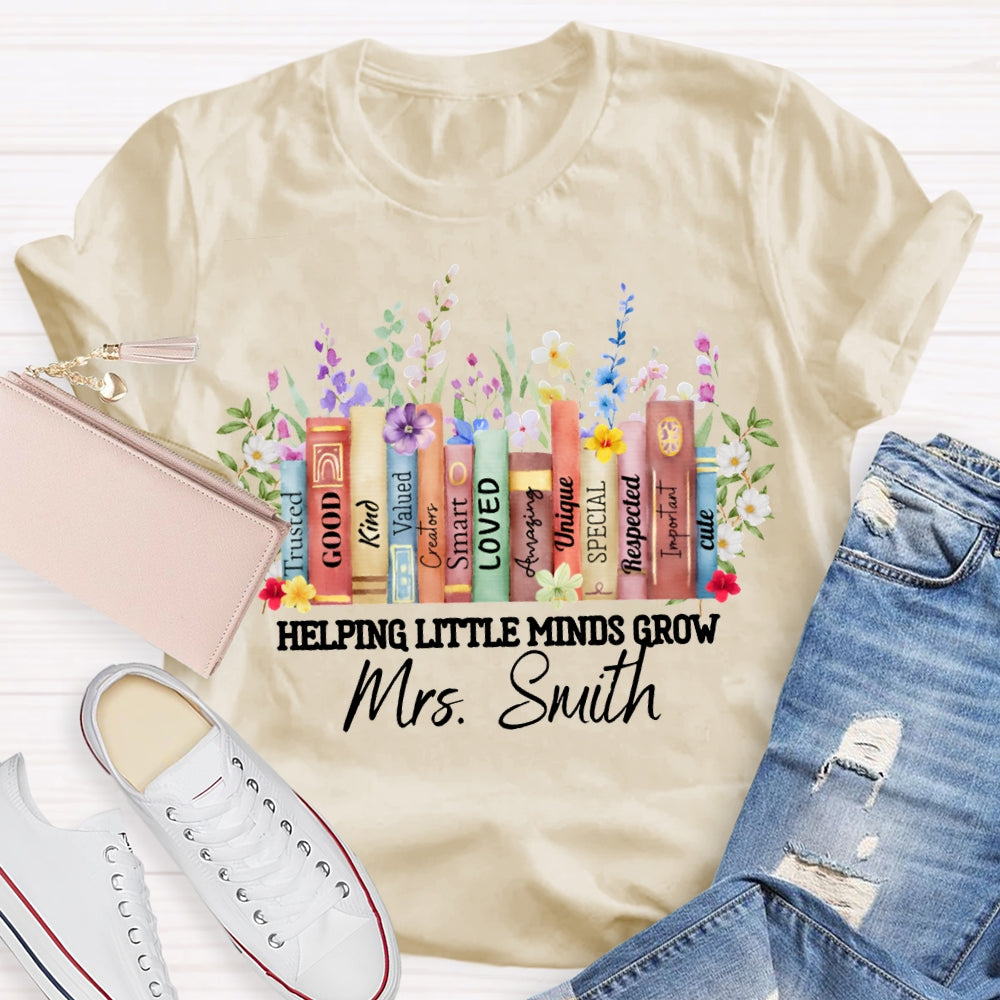 Personalized Name Helping Little Minds Grow Trusted Good Kind Valued Smart T-shirt