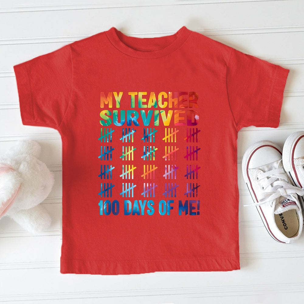 My Teacher Survived 100 Days Of Me Toddler T-Shirts