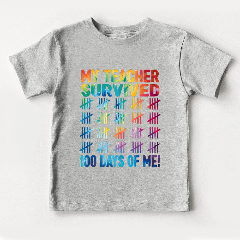 My Teacher Survived 100 Days Of Me Toddler T-Shirts