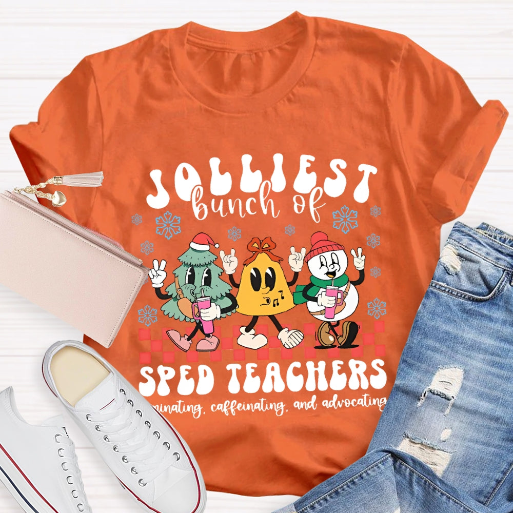 Jolliest Bunch Of Sped Teachers Laminating Caffeinating And Advocating T-shirt