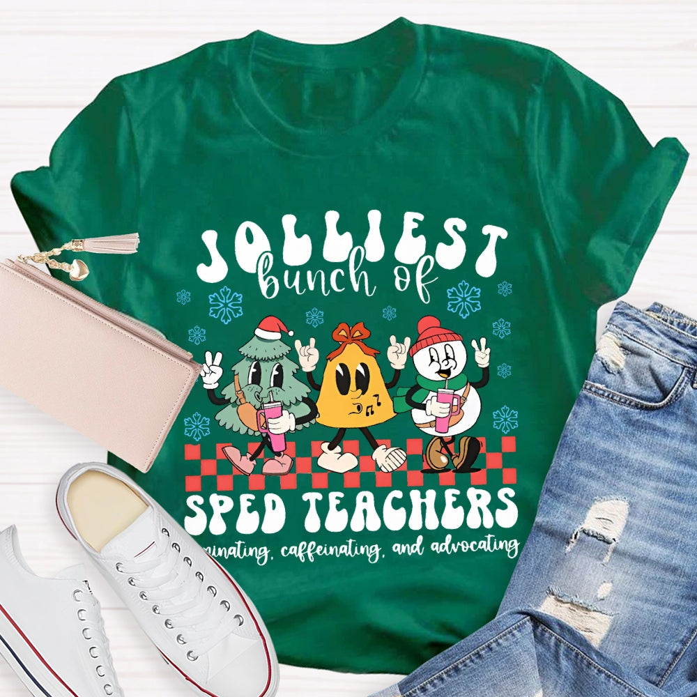 Jolliest Bunch Of Sped Teachers Laminating Caffeinating And Advocating T-shirt