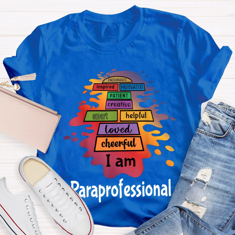 Smart Helping Loved Cheerful I Am Paraprofessional T-shirt