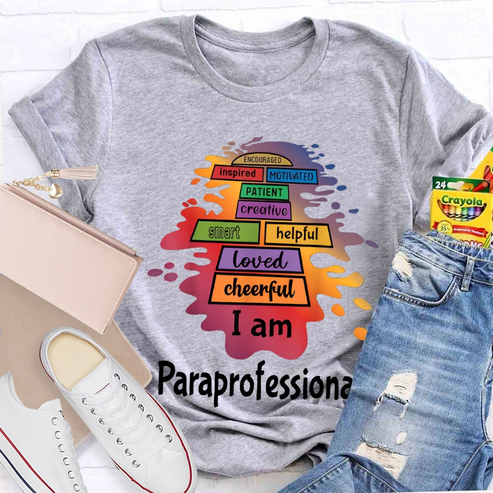 Smart Helping Loved Cheerful I Am Paraprofessional T-shirt