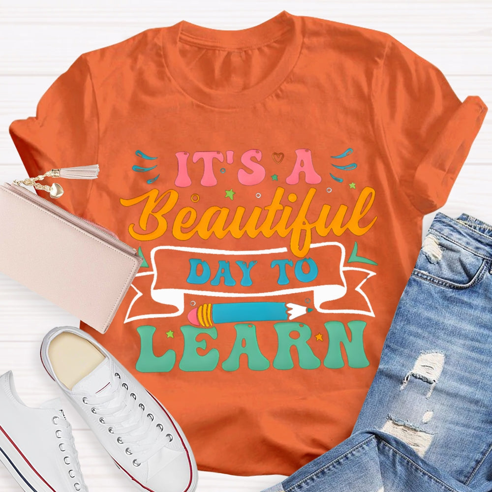 It'S A Beautiful Day To Learn Colored Fonts T-shirt