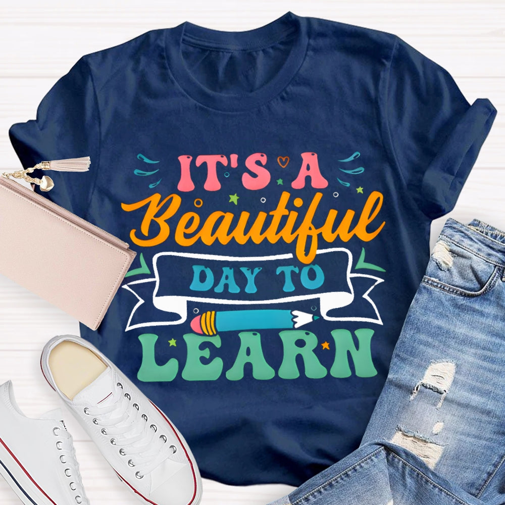 It'S A Beautiful Day To Learn Colored Fonts T-shirt