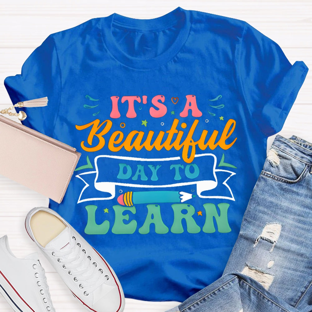 It'S A Beautiful Day To Learn Colored Fonts T-shirt