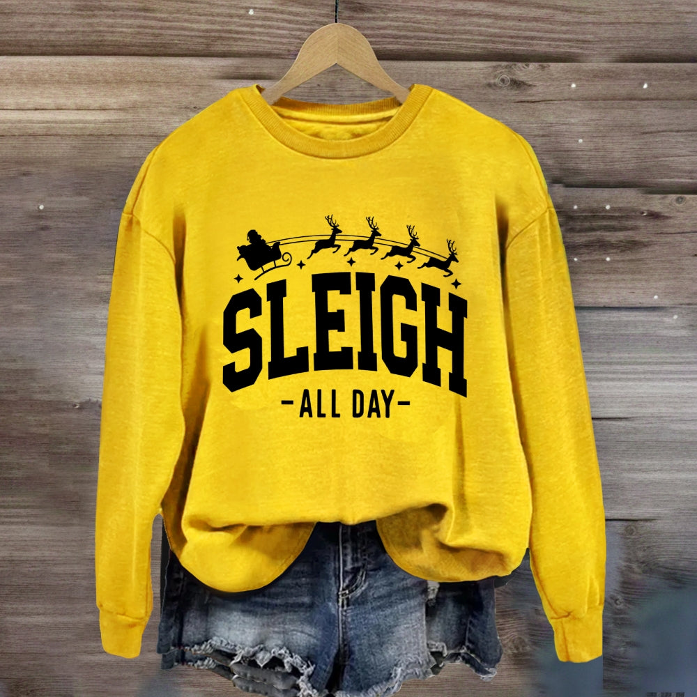 Sleigh All Day Christmas Sweatshirt