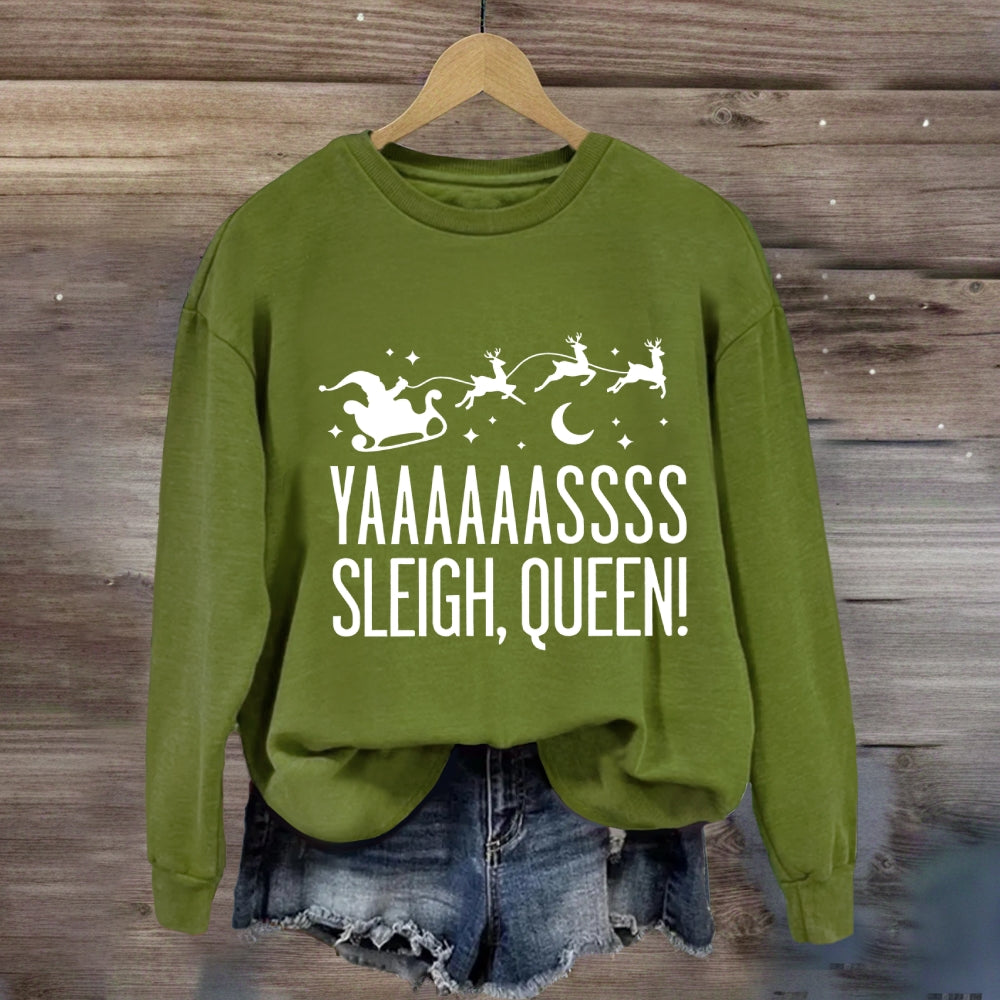 Yaaaassss Sleigh Queen Christmas Reindeer And Christmas Sweatshirt