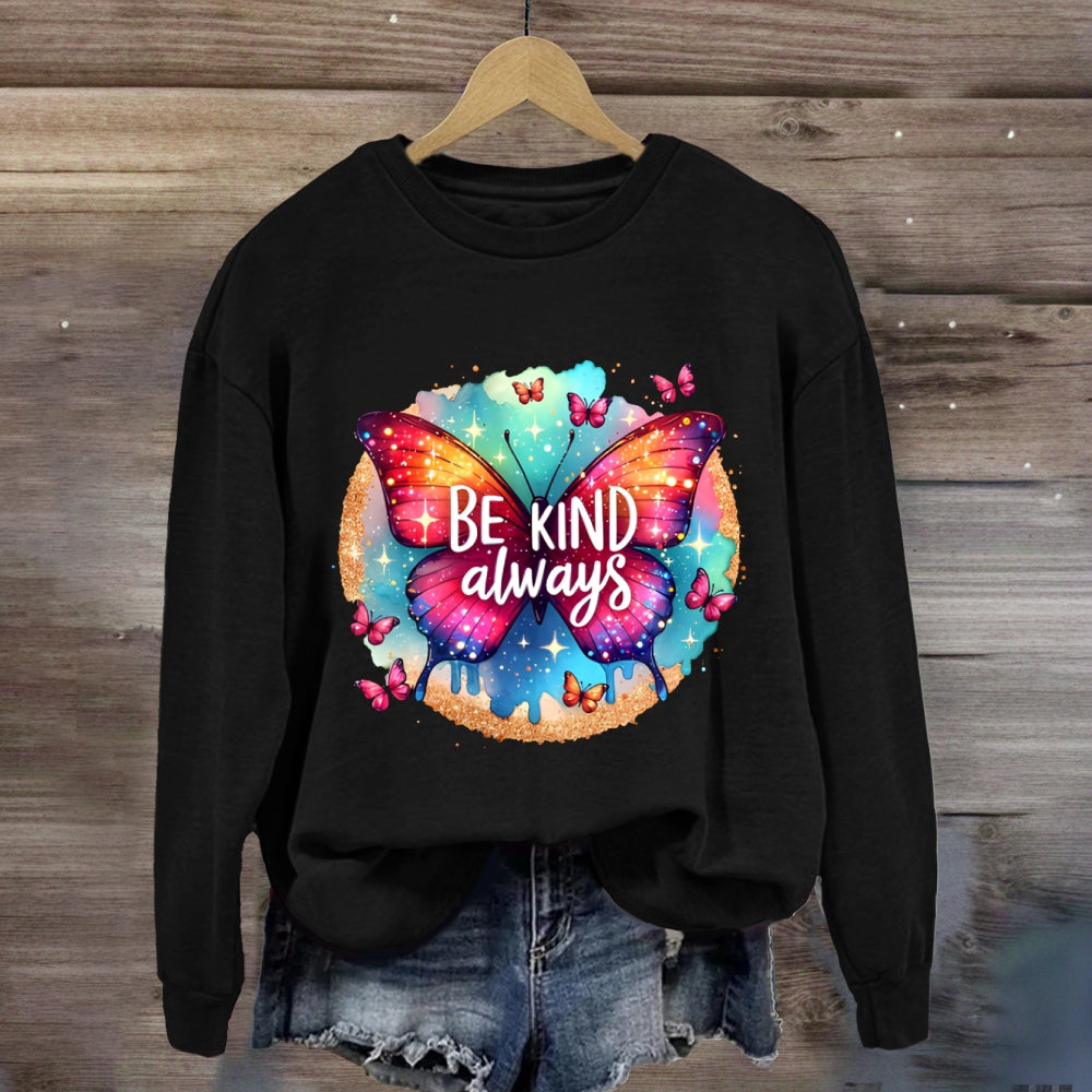 Be Kind Always Colorful Butterfly Sweatshirt
