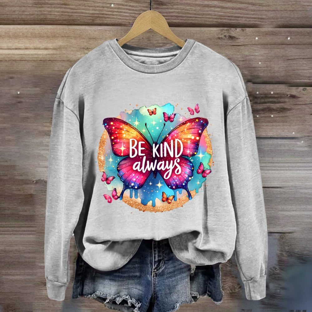Be Kind Always Colorful Butterfly Sweatshirt