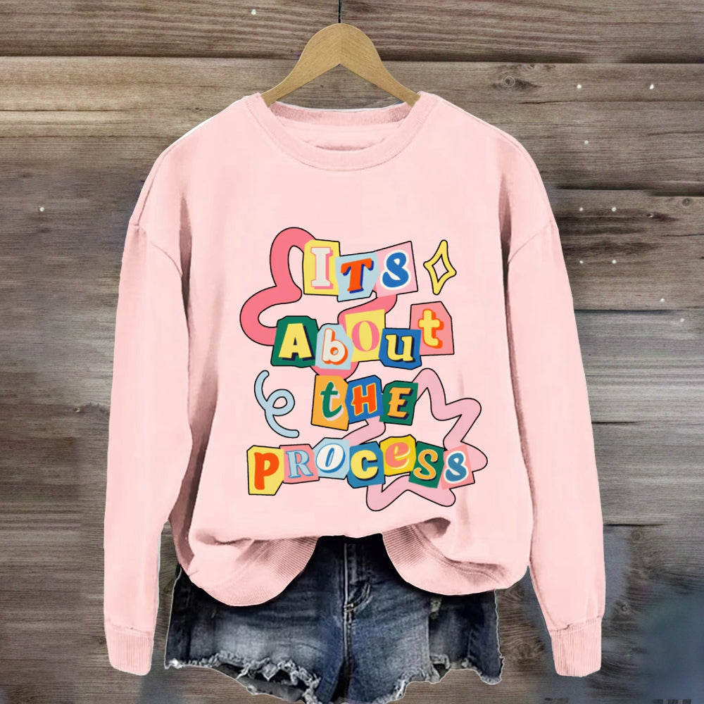 It'S About The Progress Sweatshirt