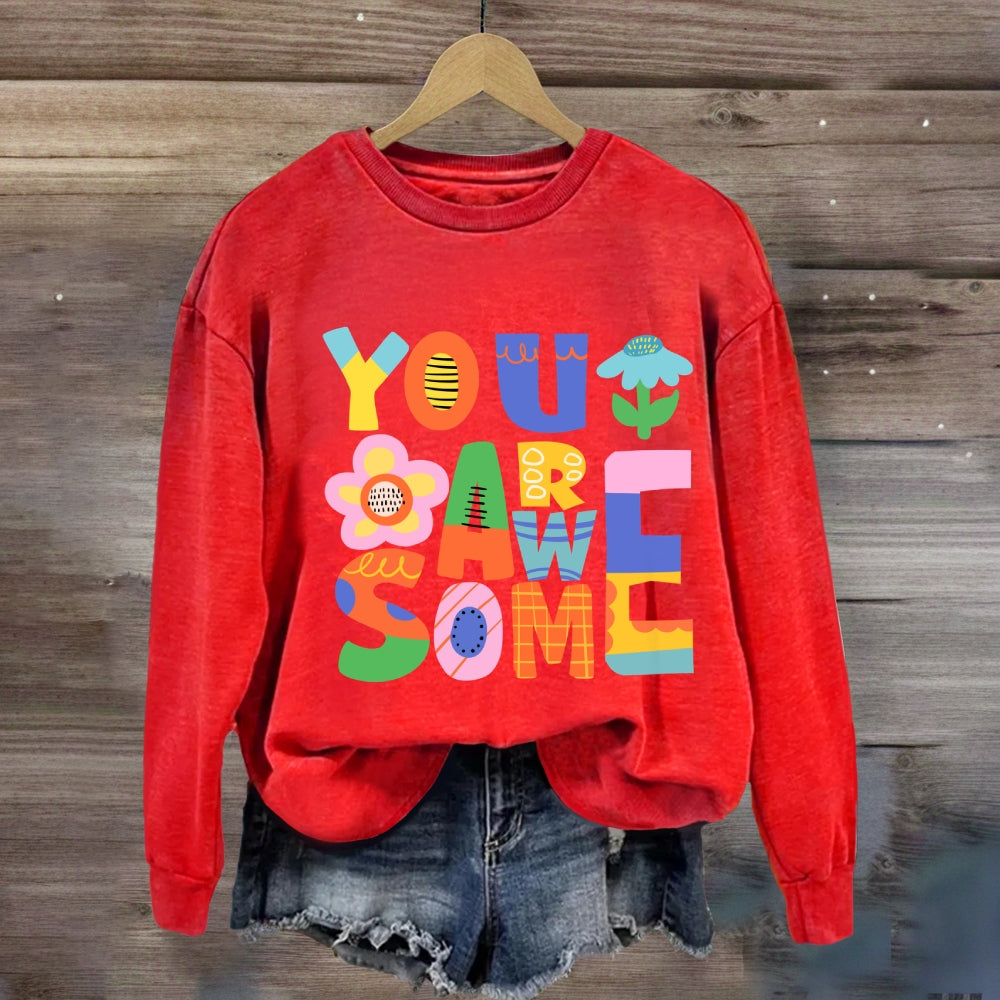 You Are Awesome Sweatshirt