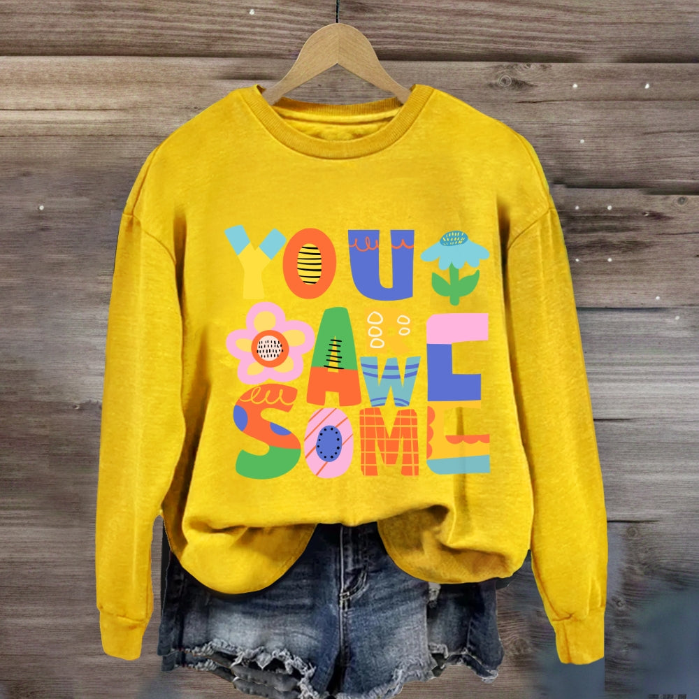 You Are Awesome Sweatshirt