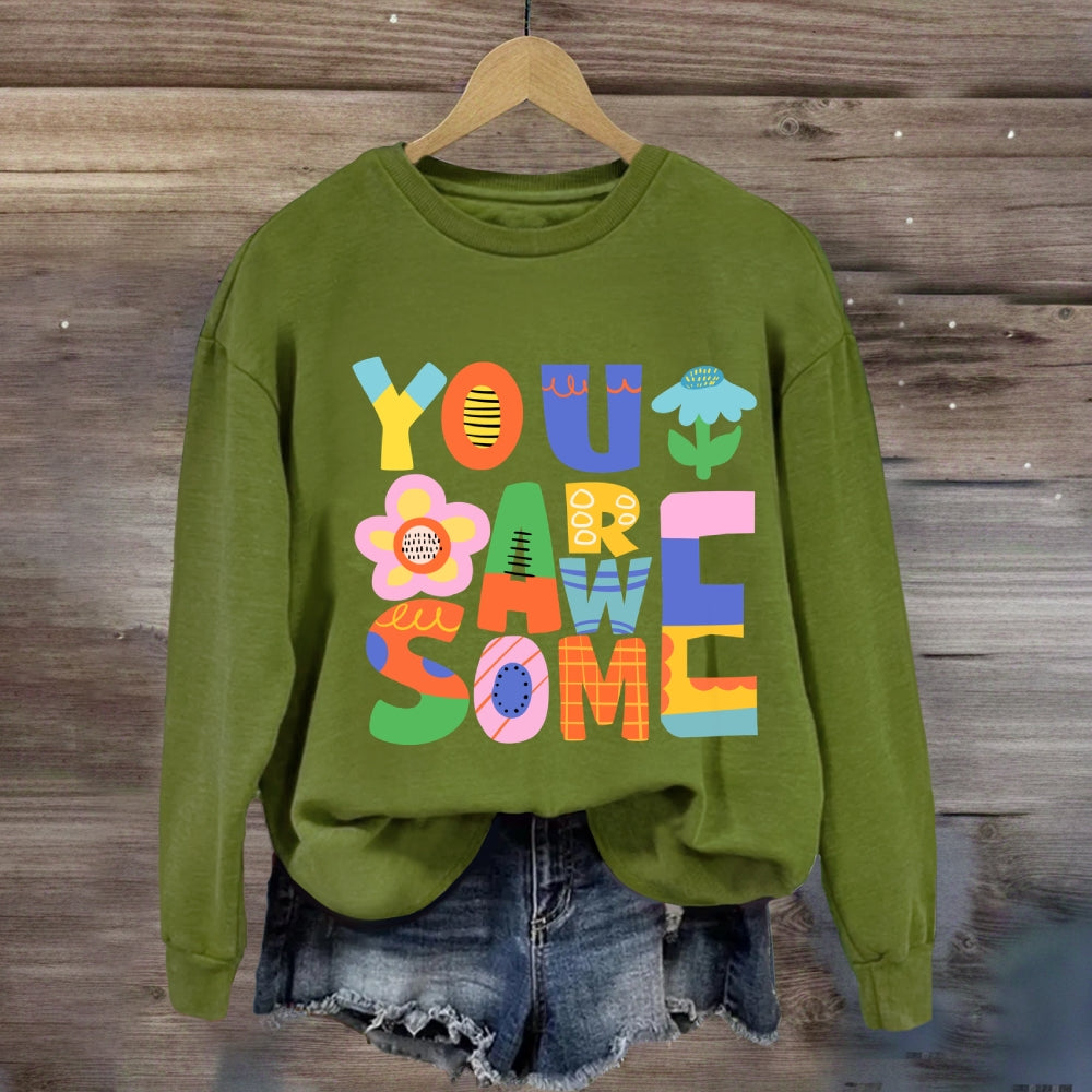 You Are Awesome Sweatshirt