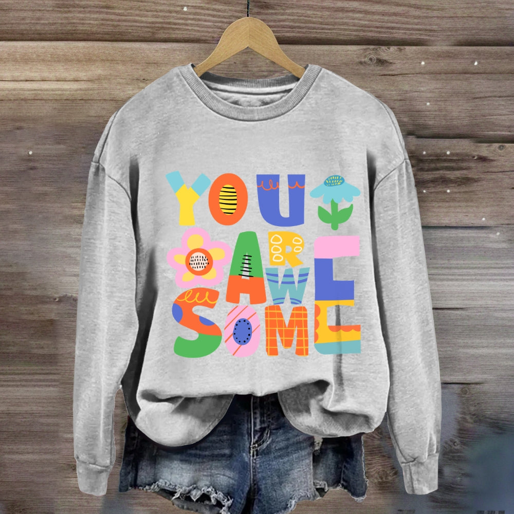 You Are Awesome Sweatshirt