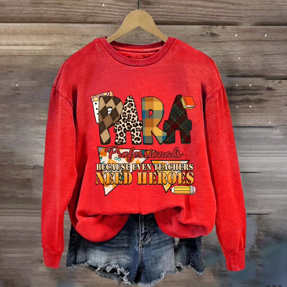Paraprofessionals Because Even Teachers Need Heroes Plaid Sweatshirt