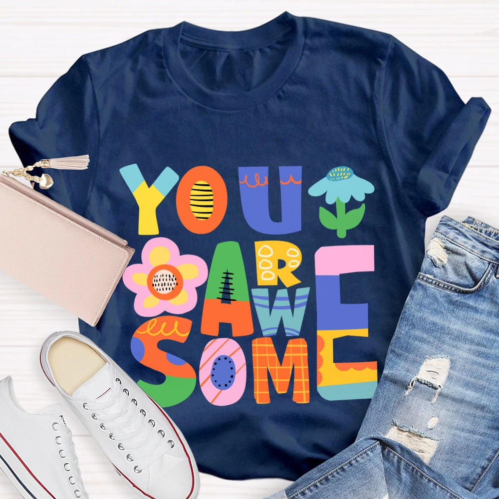 You Are Awesome T-Shirt