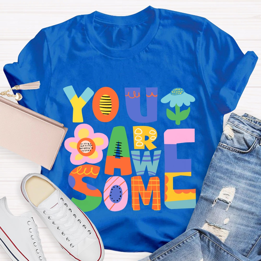 You Are Awesome T-Shirt