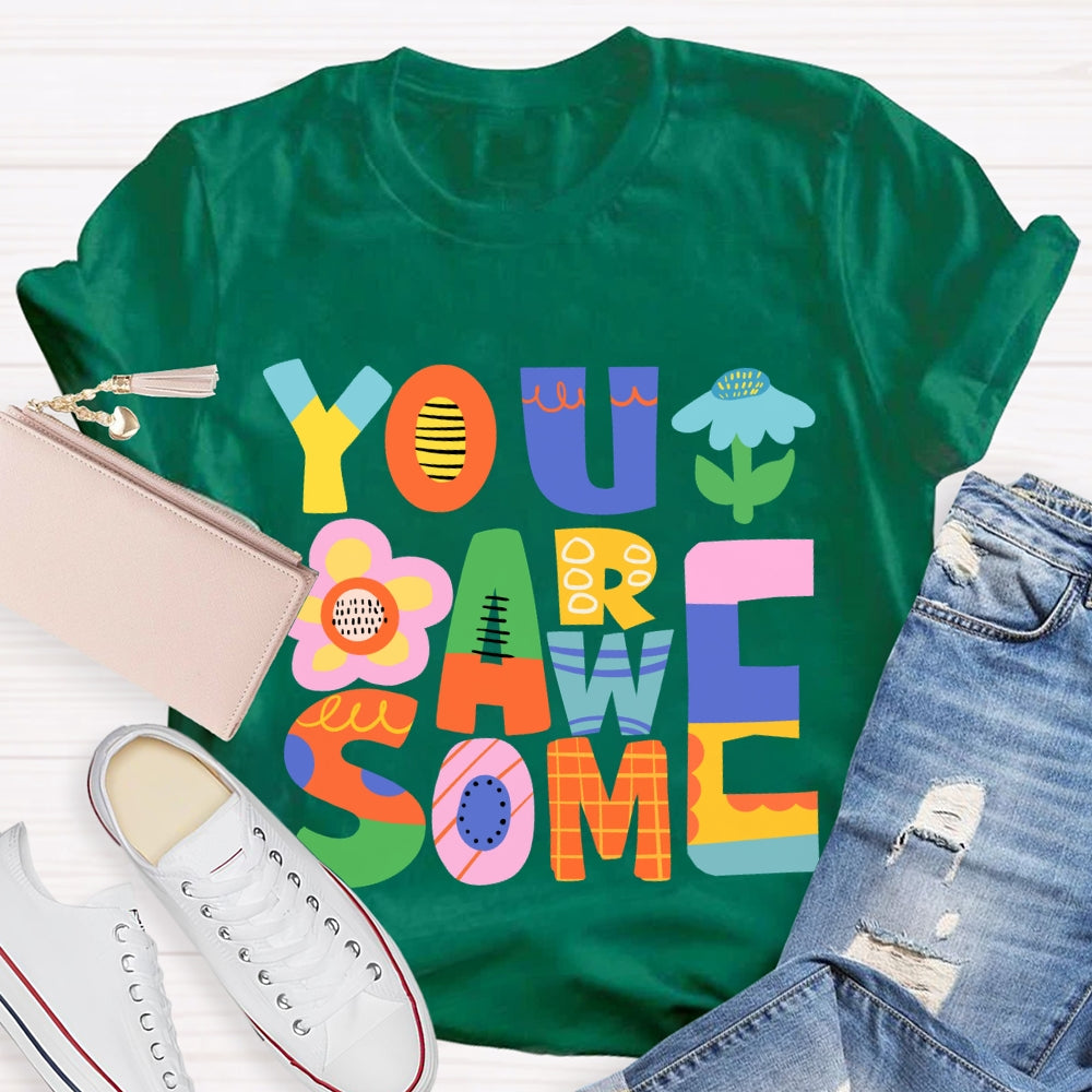 You Are Awesome T-Shirt