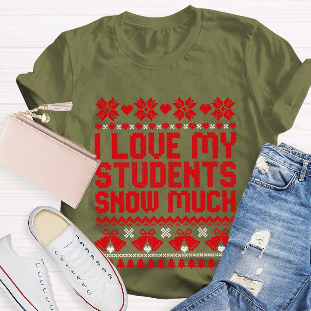 Christmas I Love My Students Snow Much T-Shirt